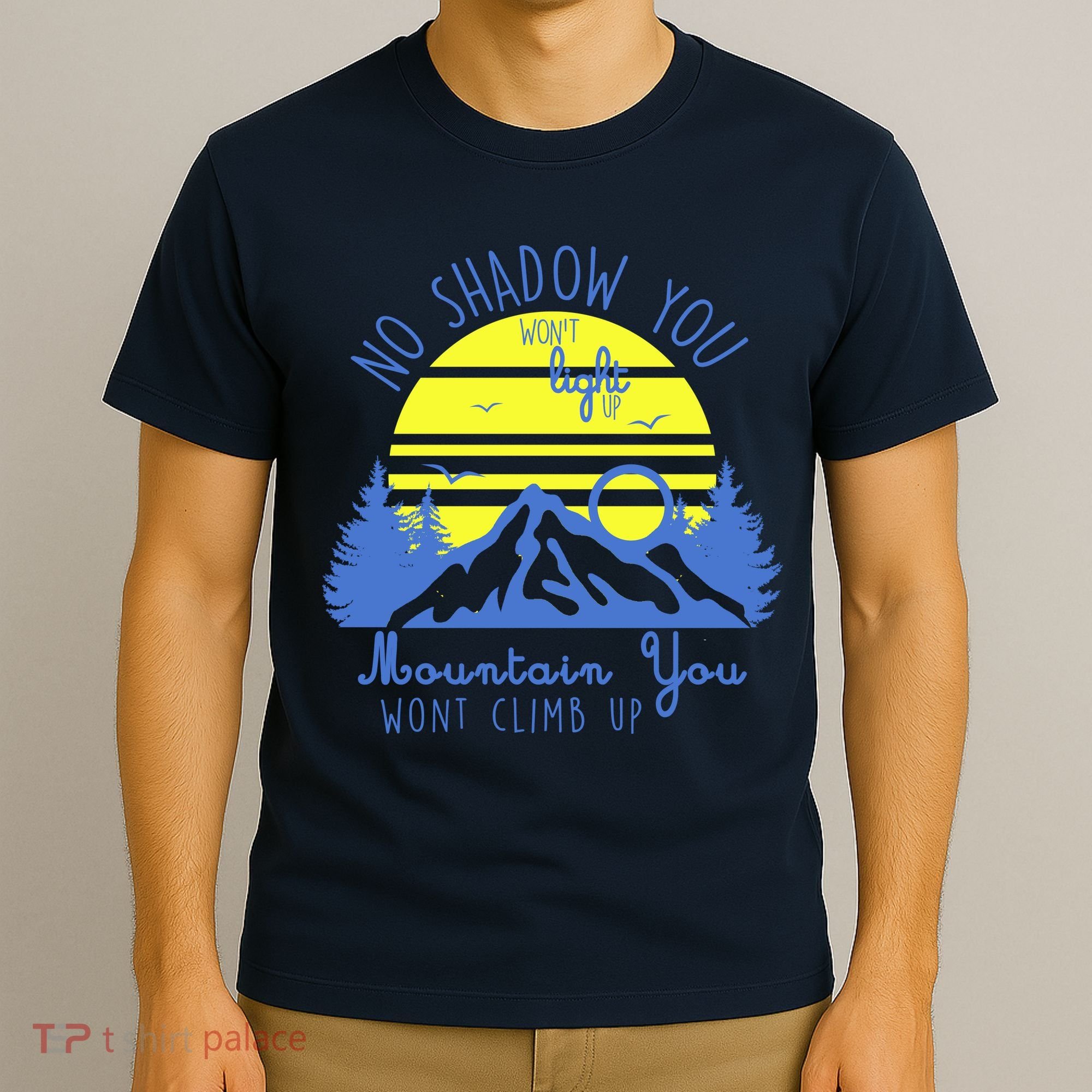 No Shadow You Wont Light Up  T-Shirt