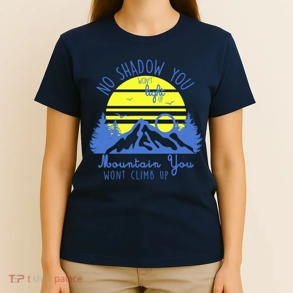 No Shadow You Wont Light Up  T-Shirt