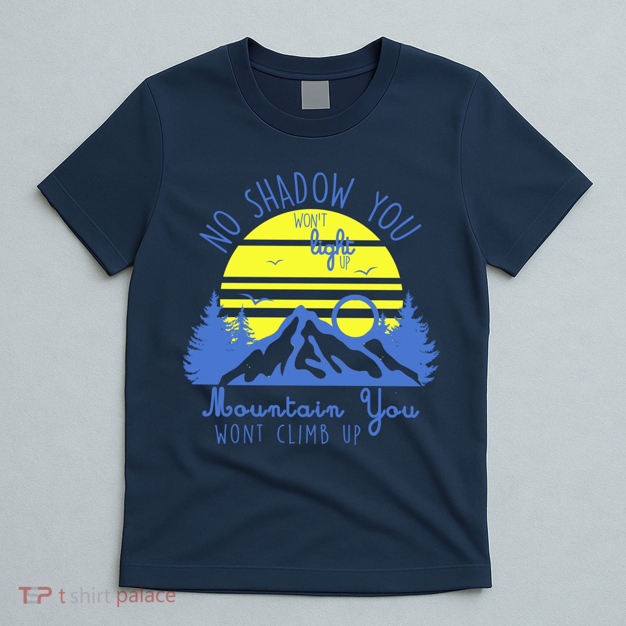 No Shadow You Wont Light Up  T-Shirt