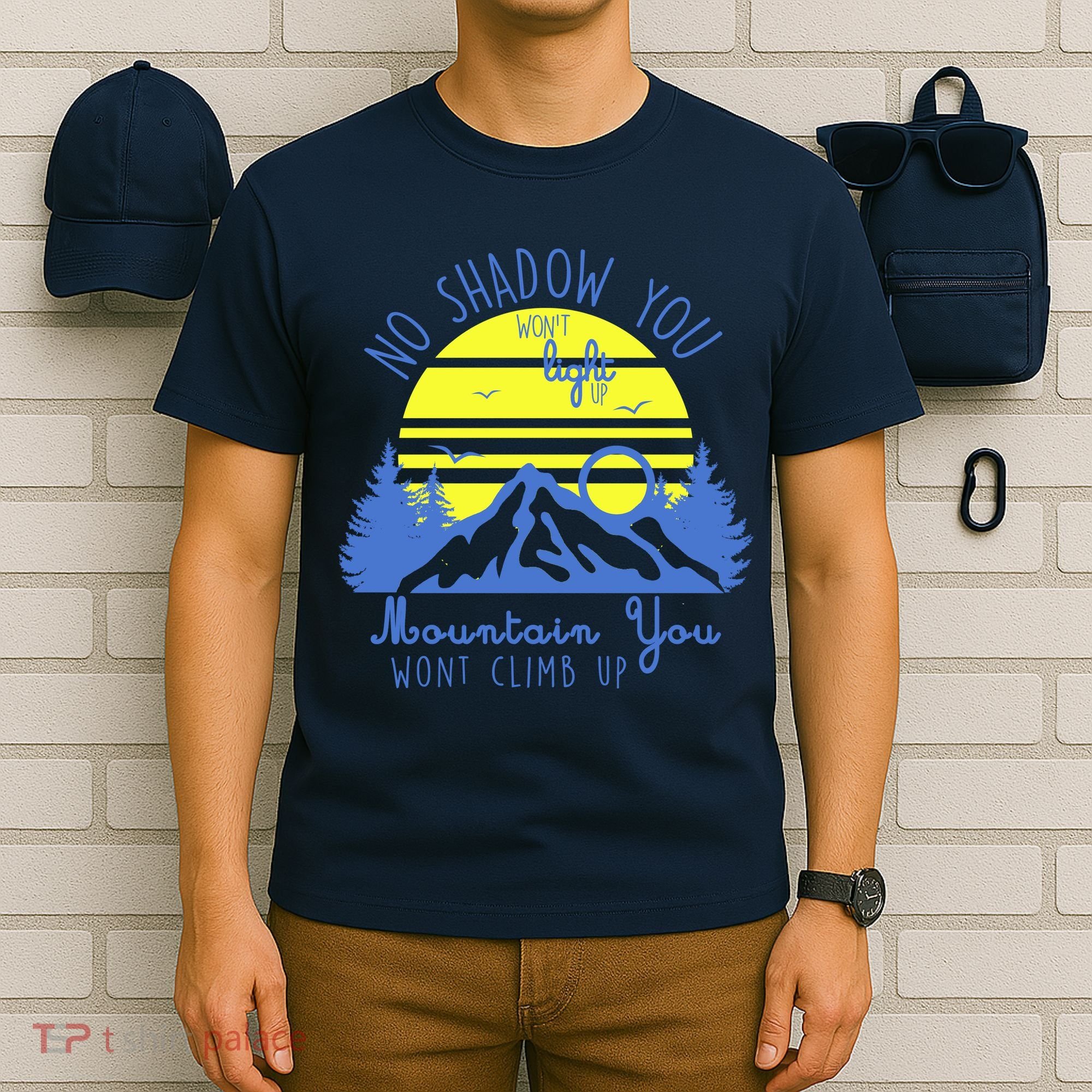No Shadow You Wont Light Up  T-Shirt