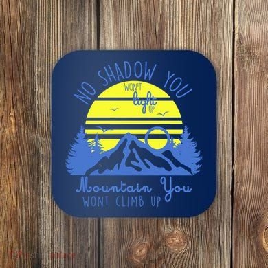 No Shadow You Wont Light Up  Coaster