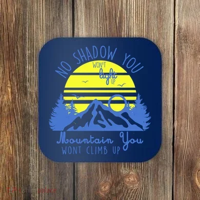 No Shadow You Wont Light Up  Coaster