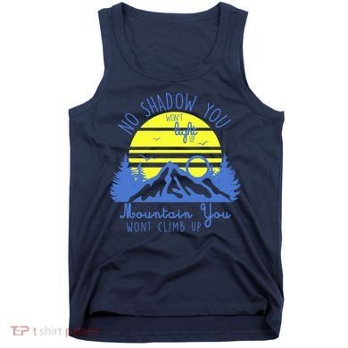 No Shadow You Wont Light Up  Tank Top