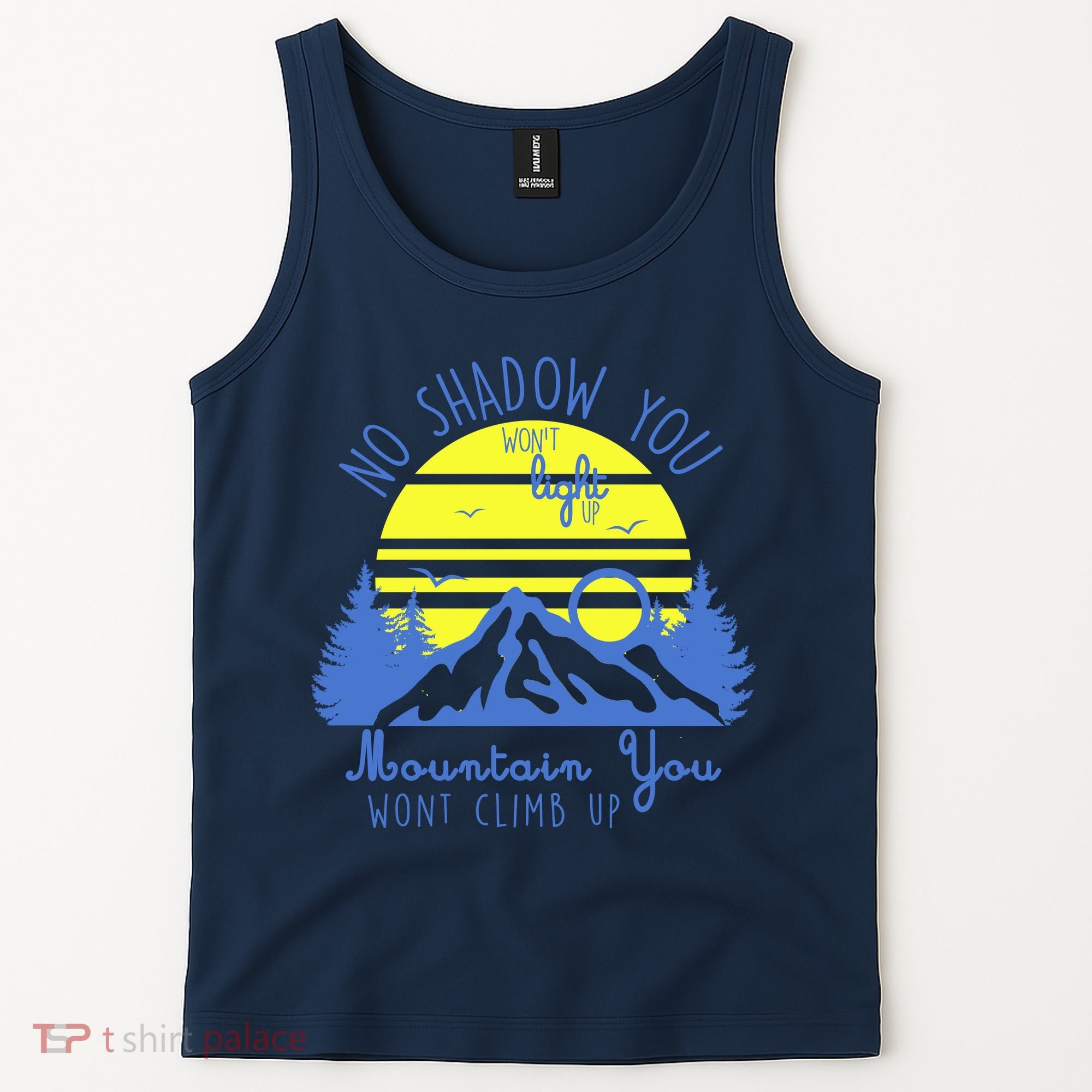 No Shadow You Wont Light Up  Tank Top