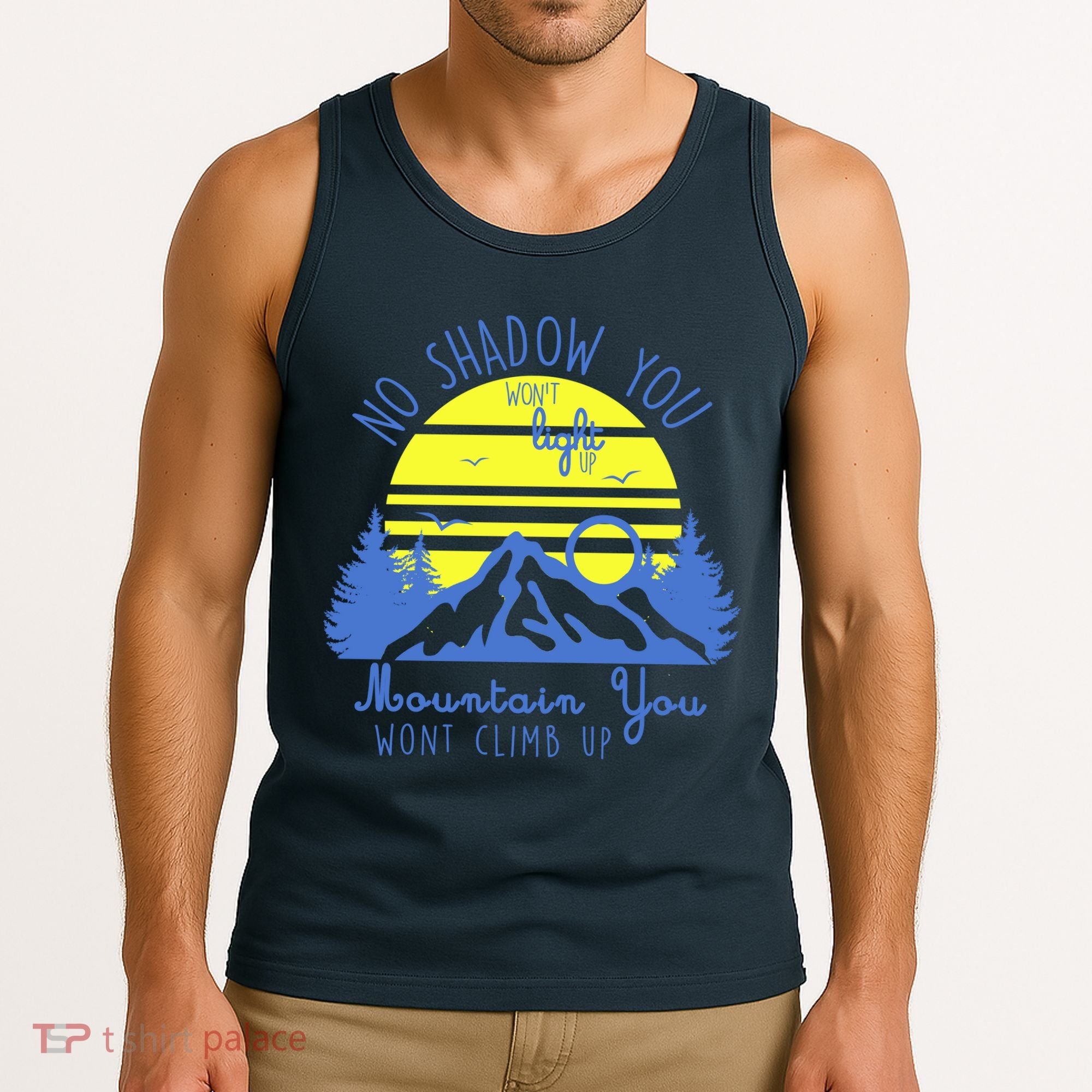 No Shadow You Wont Light Up  Tank Top