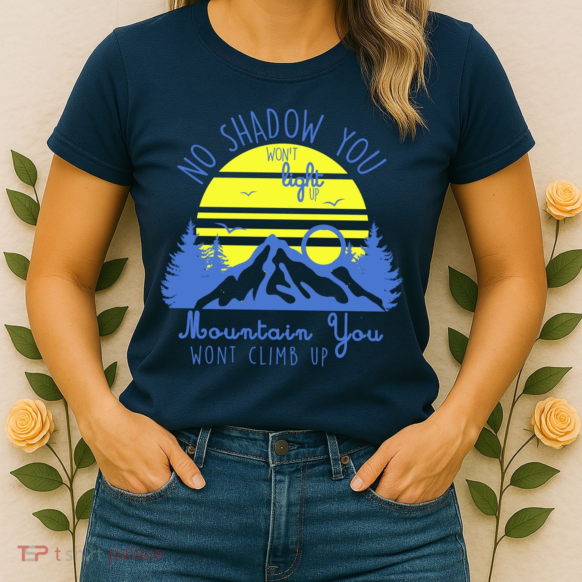 No Shadow You Wont Light Up  Women's T-Shirt