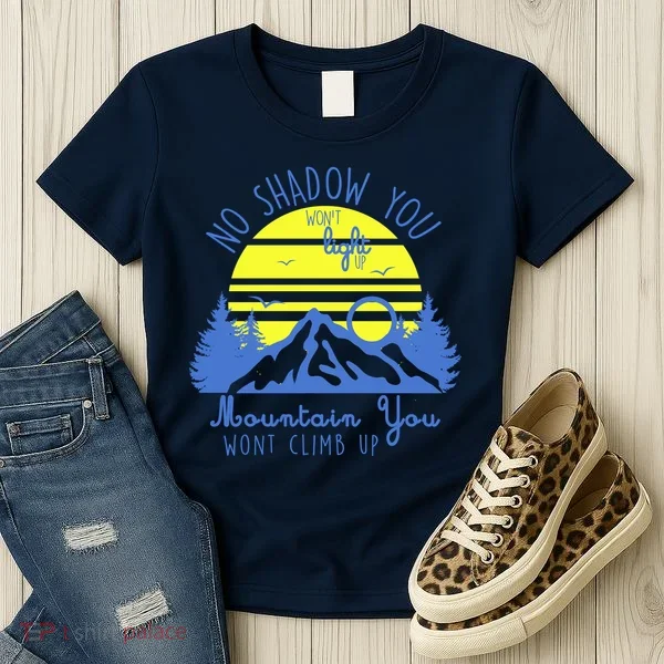 No Shadow You Wont Light Up  Women's T-Shirt