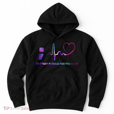 No Story Should End Too Soon Hoodie
