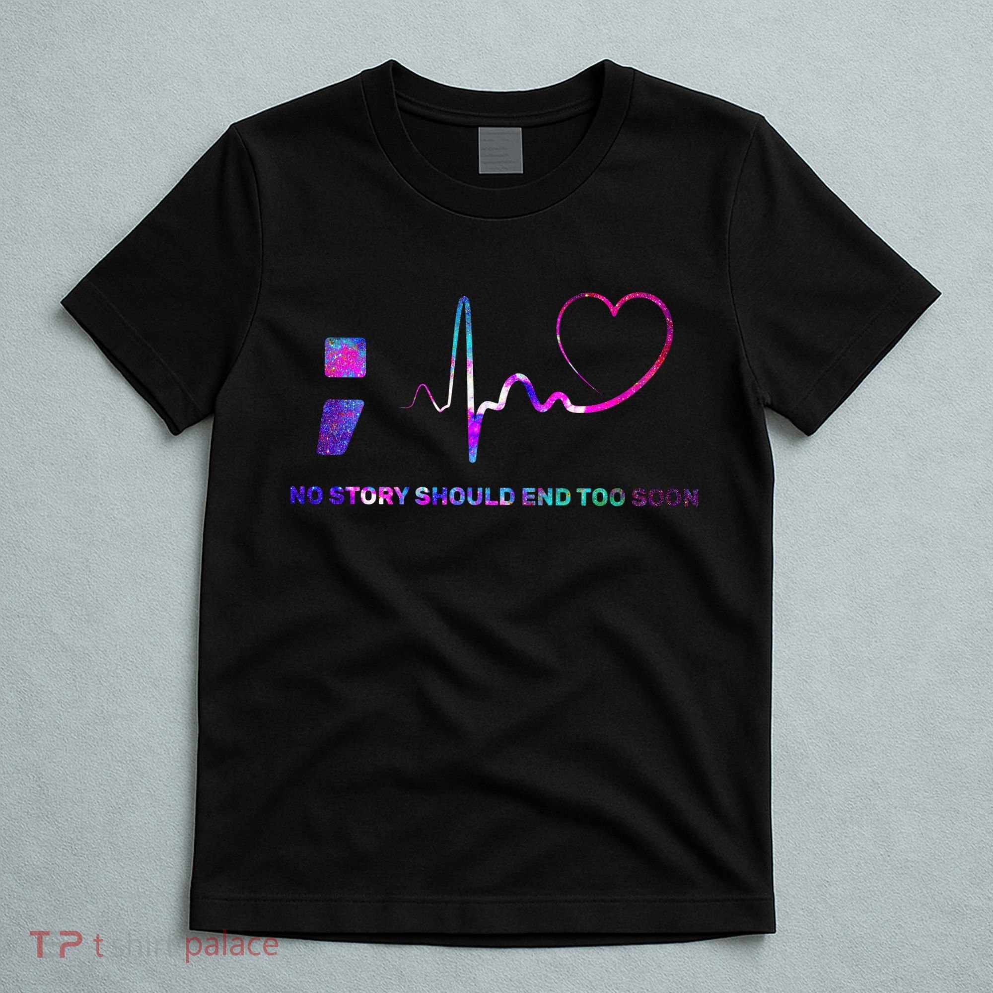 No Story Should End Too Soon T-Shirt
