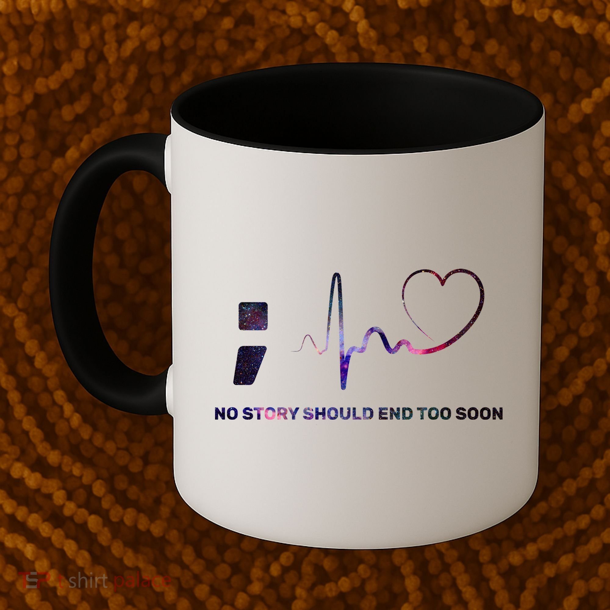 No Story Should End Too Soon Coffee Mug