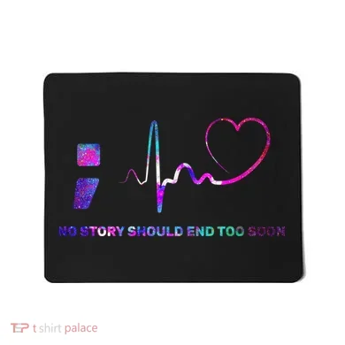 No Story Should End Too Soon Mousepad