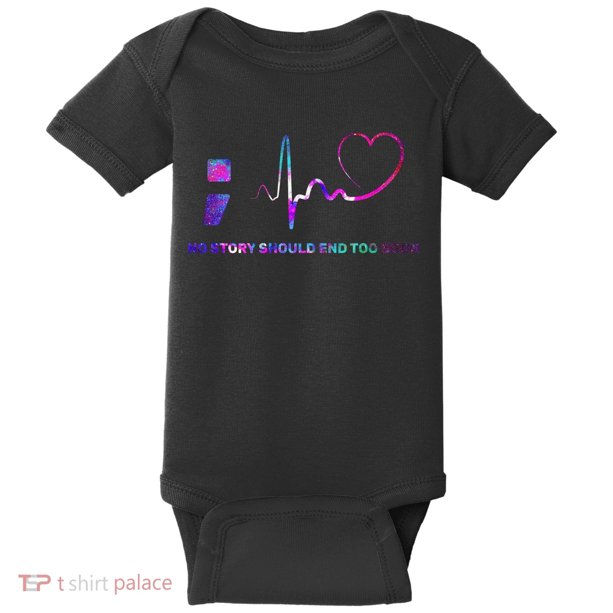 No Story Should End Too Soon Baby Bodysuit