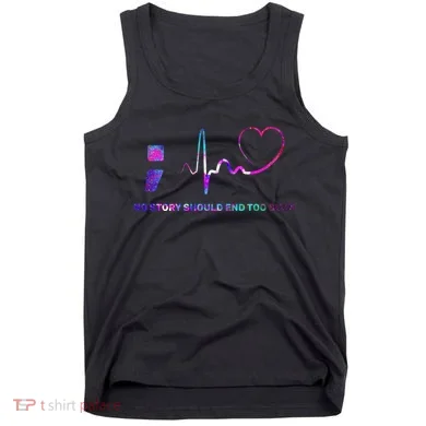 No Story Should End Too Soon Tank Top