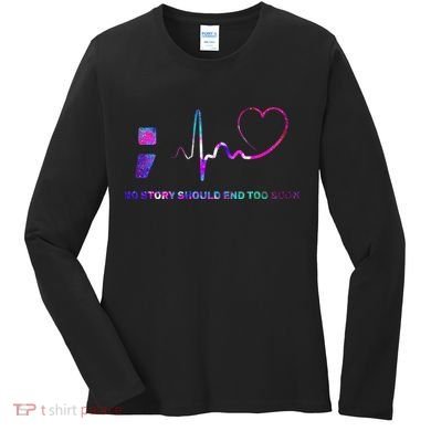 No Story Should End Too Soon Women's Long Sleeve Shirt