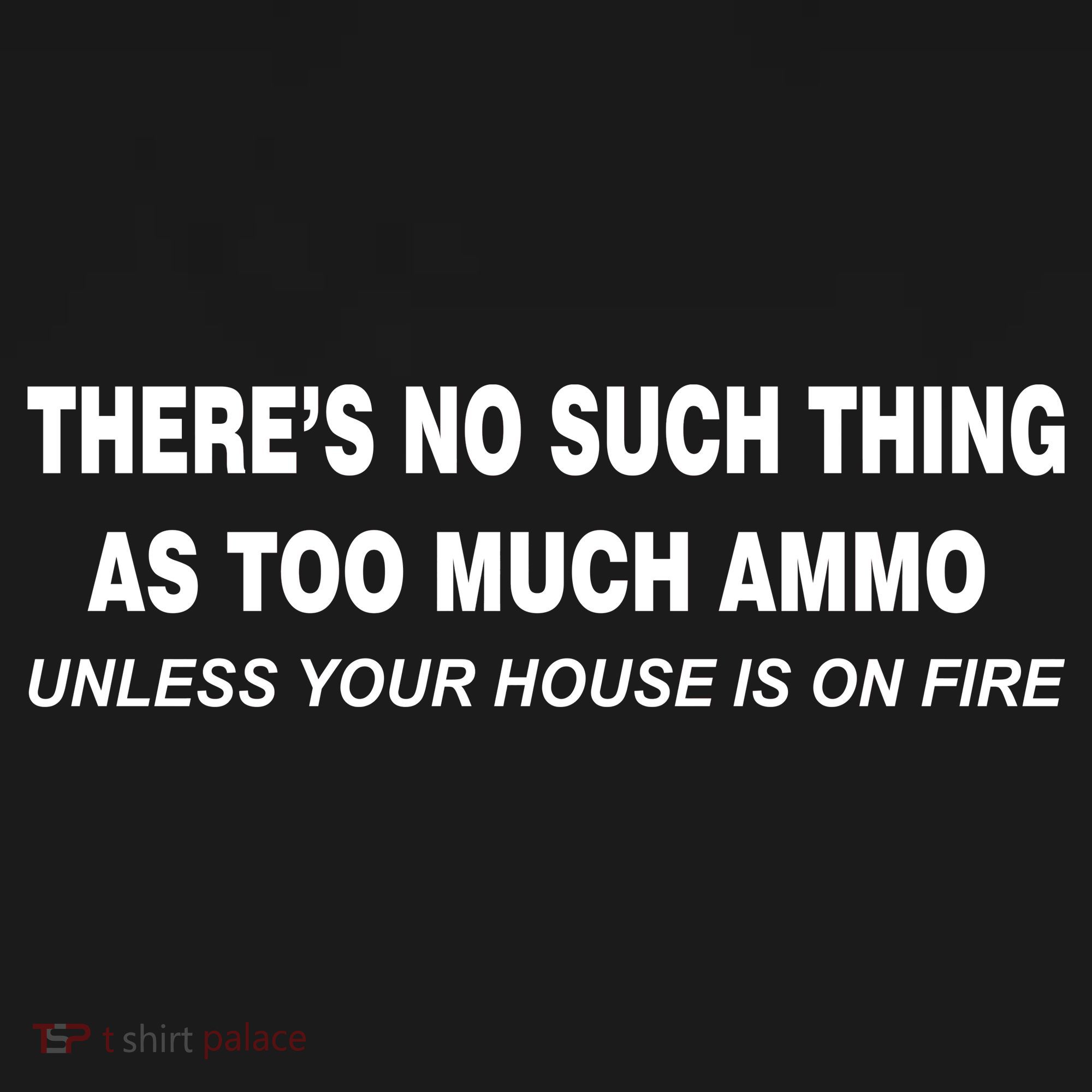 No Such Thing As Too Much Ammo House On Fire Backpack