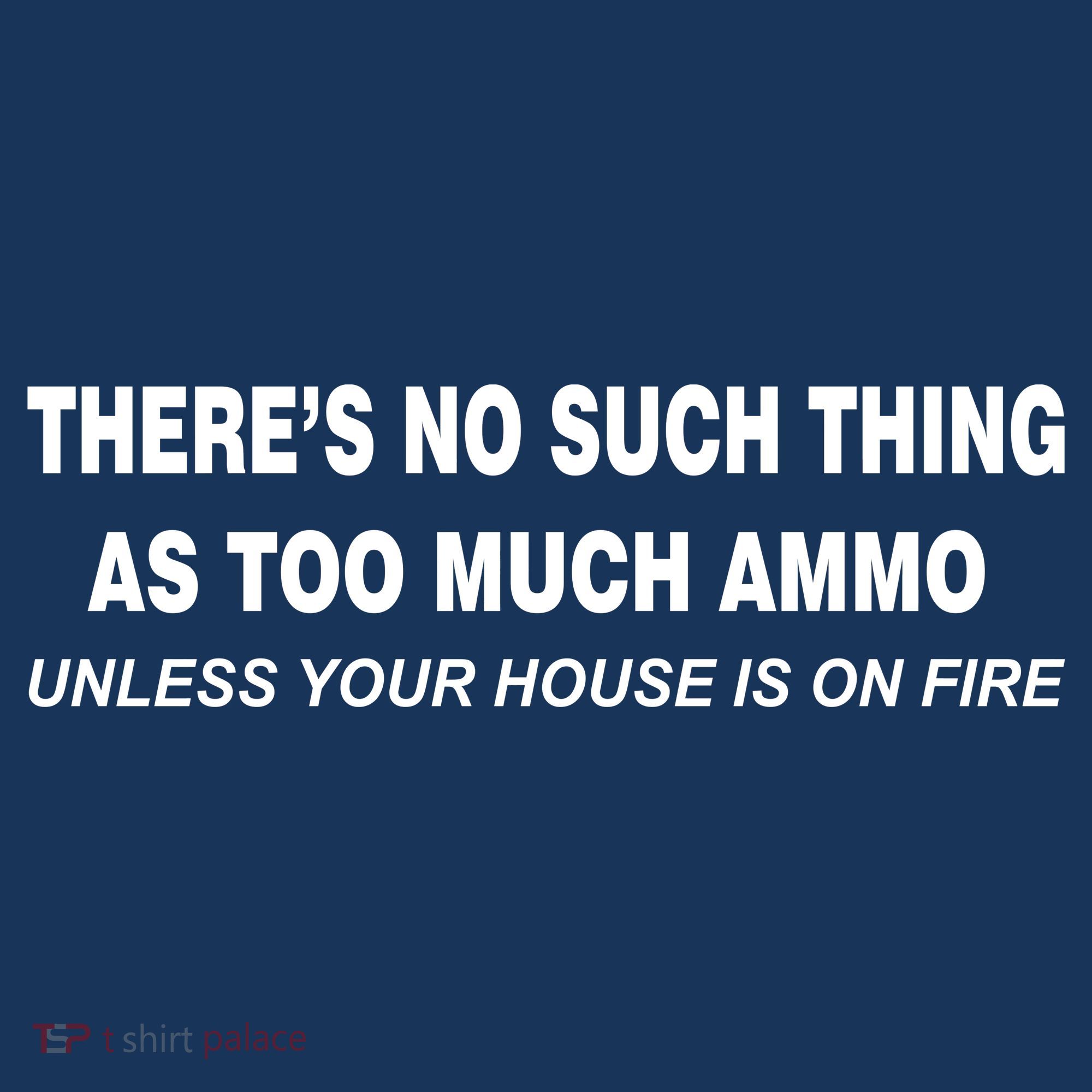 No Such Thing As Too Much Ammo House On Fire Women's Sweatshirt