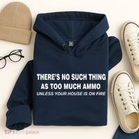 No Such Thing As Too Much Ammo House On Fire Hoodie thumb 4