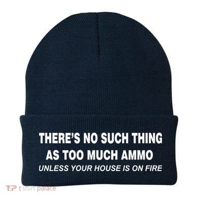 No Such Thing As Too Much Ammo House On Fire Beanie