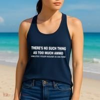 No Such Thing As Too Much Ammo House On Fire Women's Tank Top thumb 2