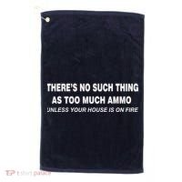 No Such Thing As Too Much Ammo House On Fire Golf Towel thumb 0