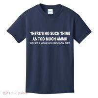 No Such Thing As Too Much Ammo House On Fire Kids T-Shirt thumb 0