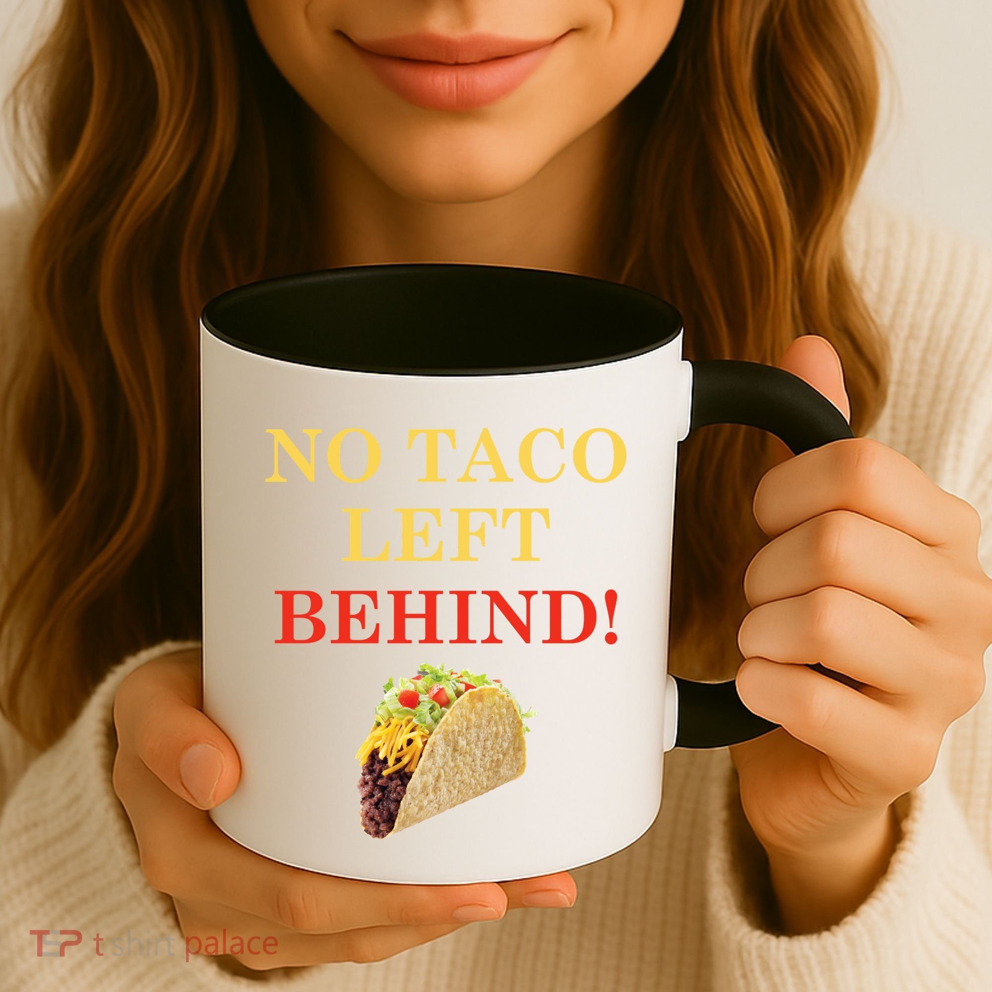 No Taco Left Behind Funny Tacos Coffee Mug