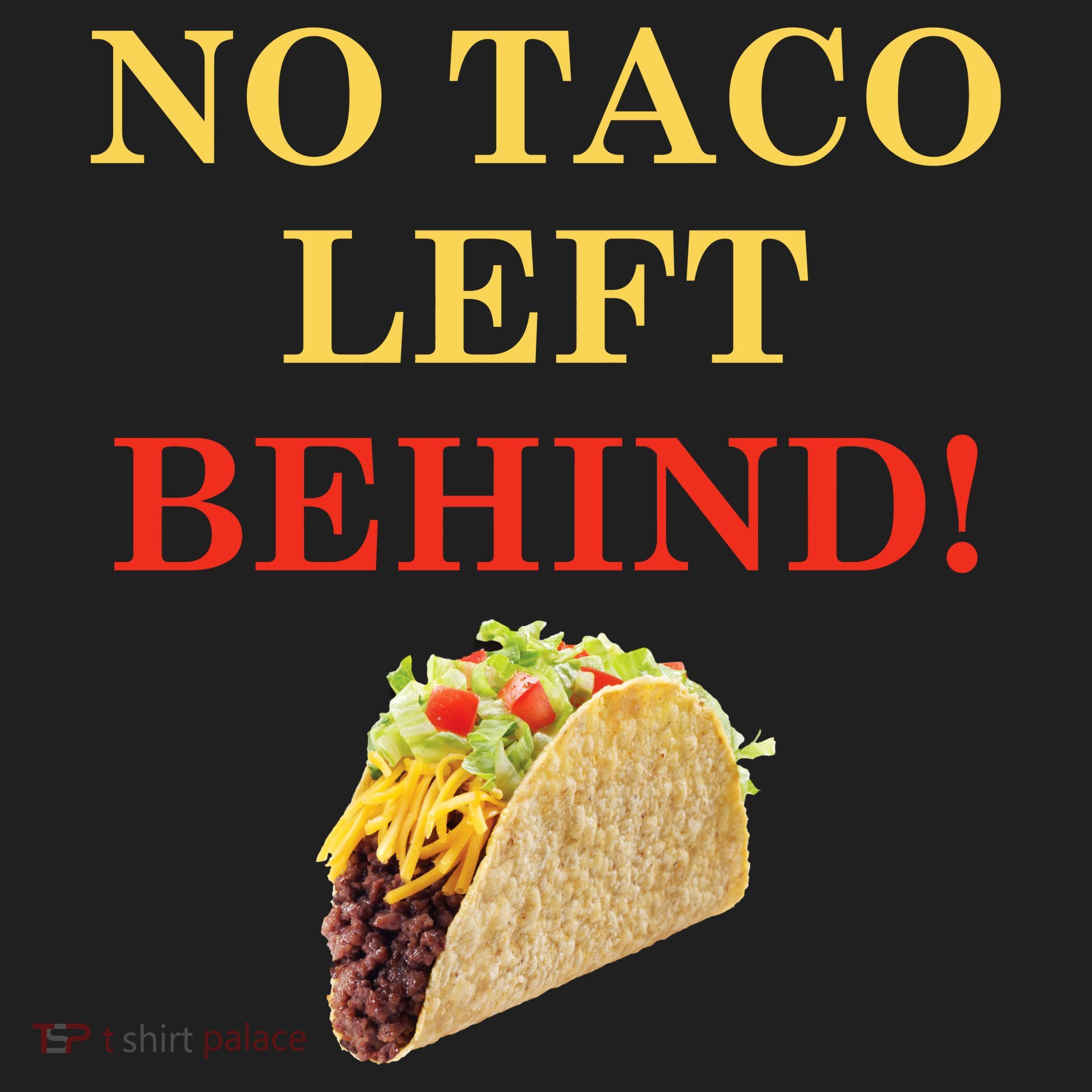 No Taco Left Behind Funny Tacos Tumbler