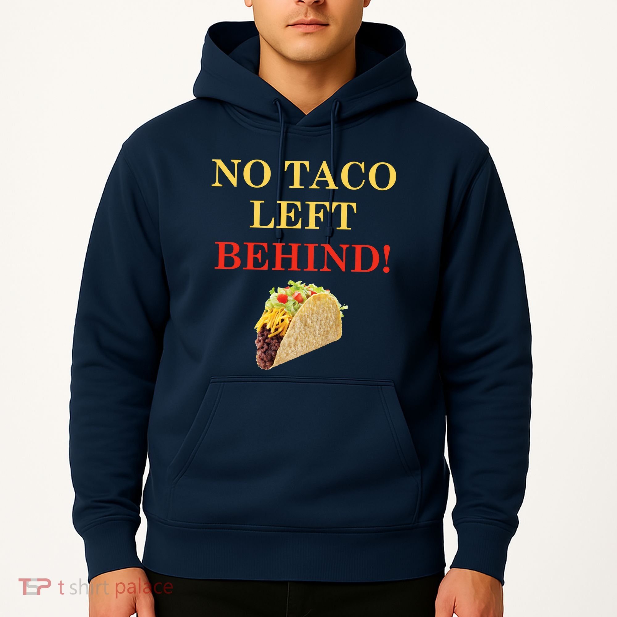 No Taco Left Behind Funny Tacos Hoodie