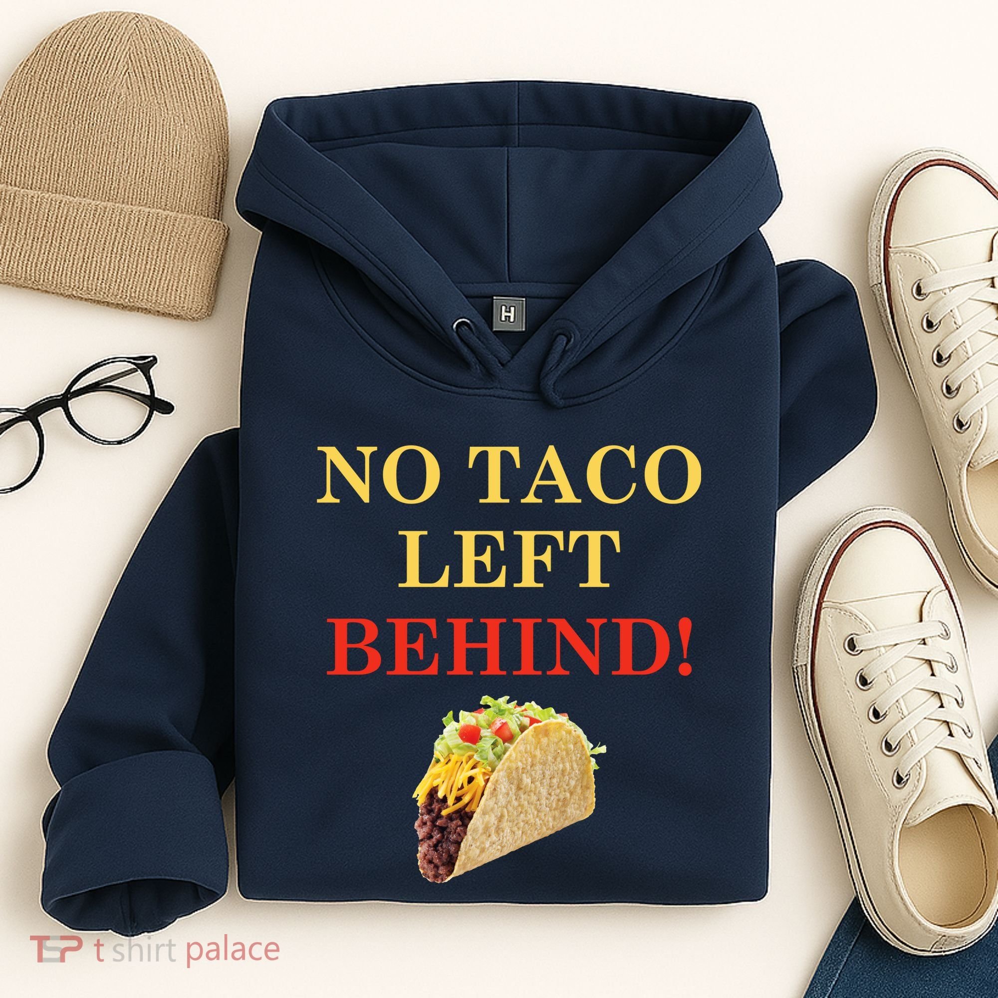 No Taco Left Behind Funny Tacos Hoodie