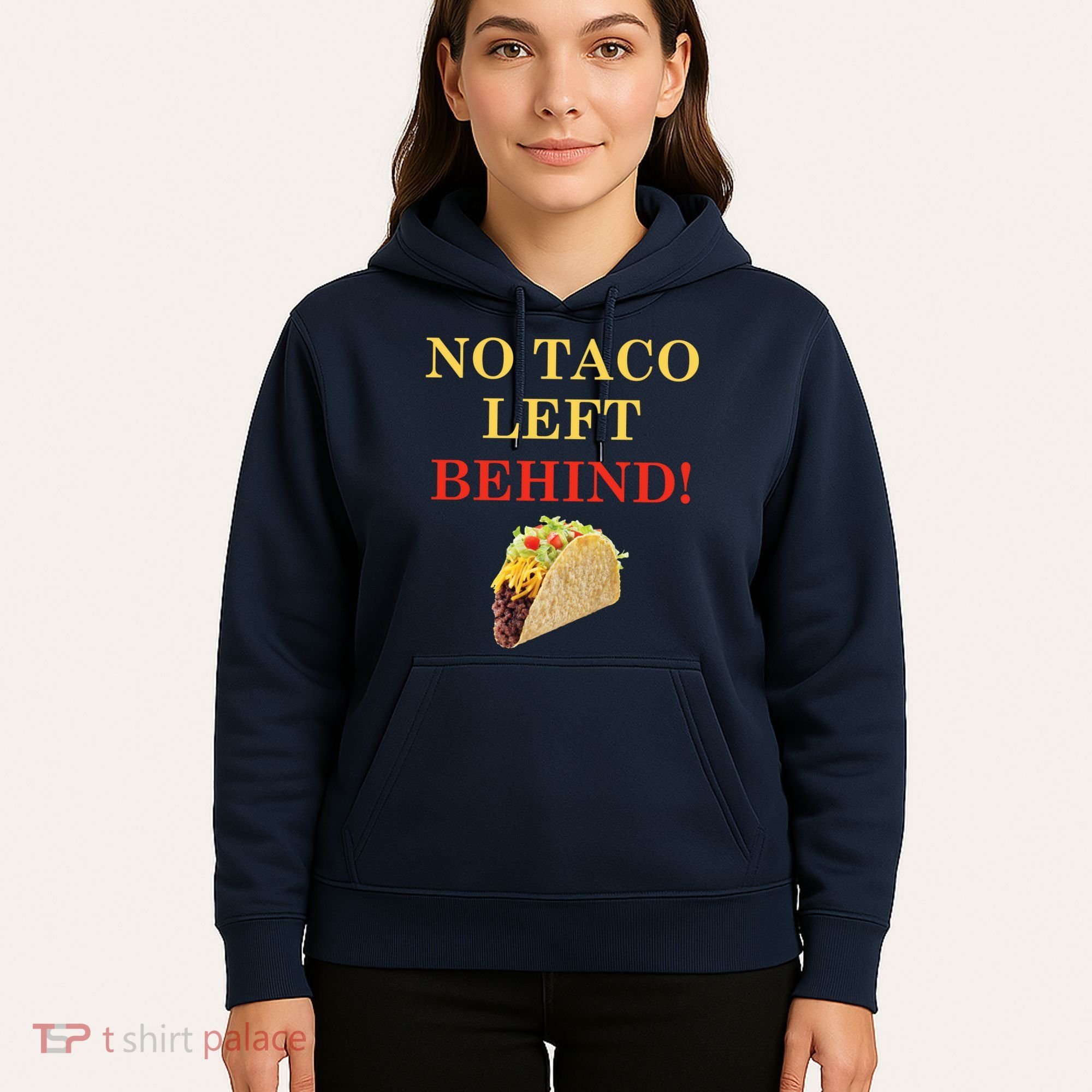 No Taco Left Behind Funny Tacos Hoodie