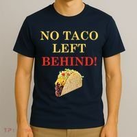 No Taco Left Behind Funny Tacos T-Shirt thumb 3
