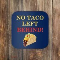 No Taco Left Behind Funny Tacos Coaster thumb 0