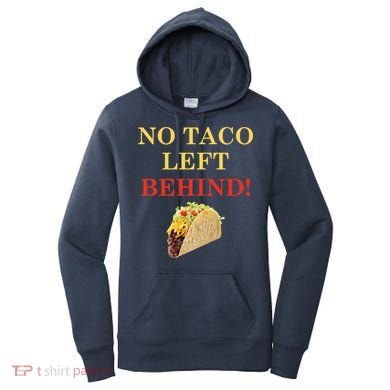 No Taco Left Behind Funny Tacos Women's Hoodie