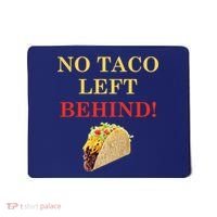 No Taco Left Behind Funny Tacos Mousepad thumb 0