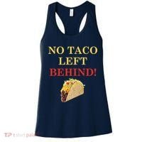 No Taco Left Behind Funny Tacos Women's Tank Top thumb 0