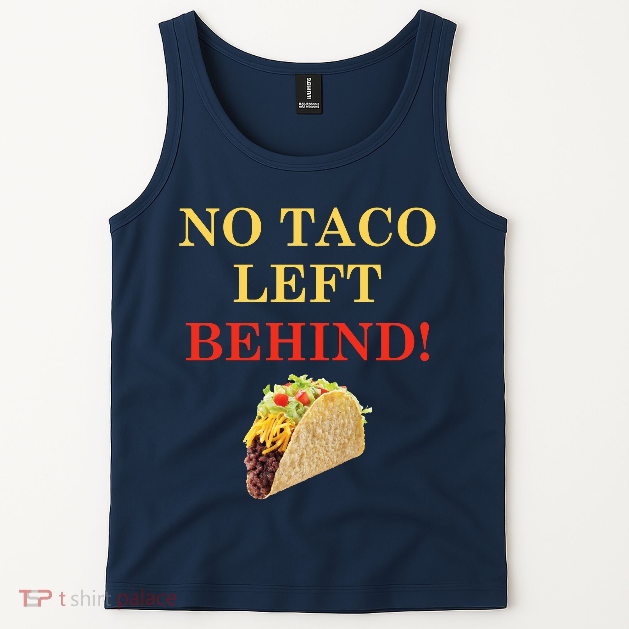 No Taco Left Behind Funny Tacos Tank Top