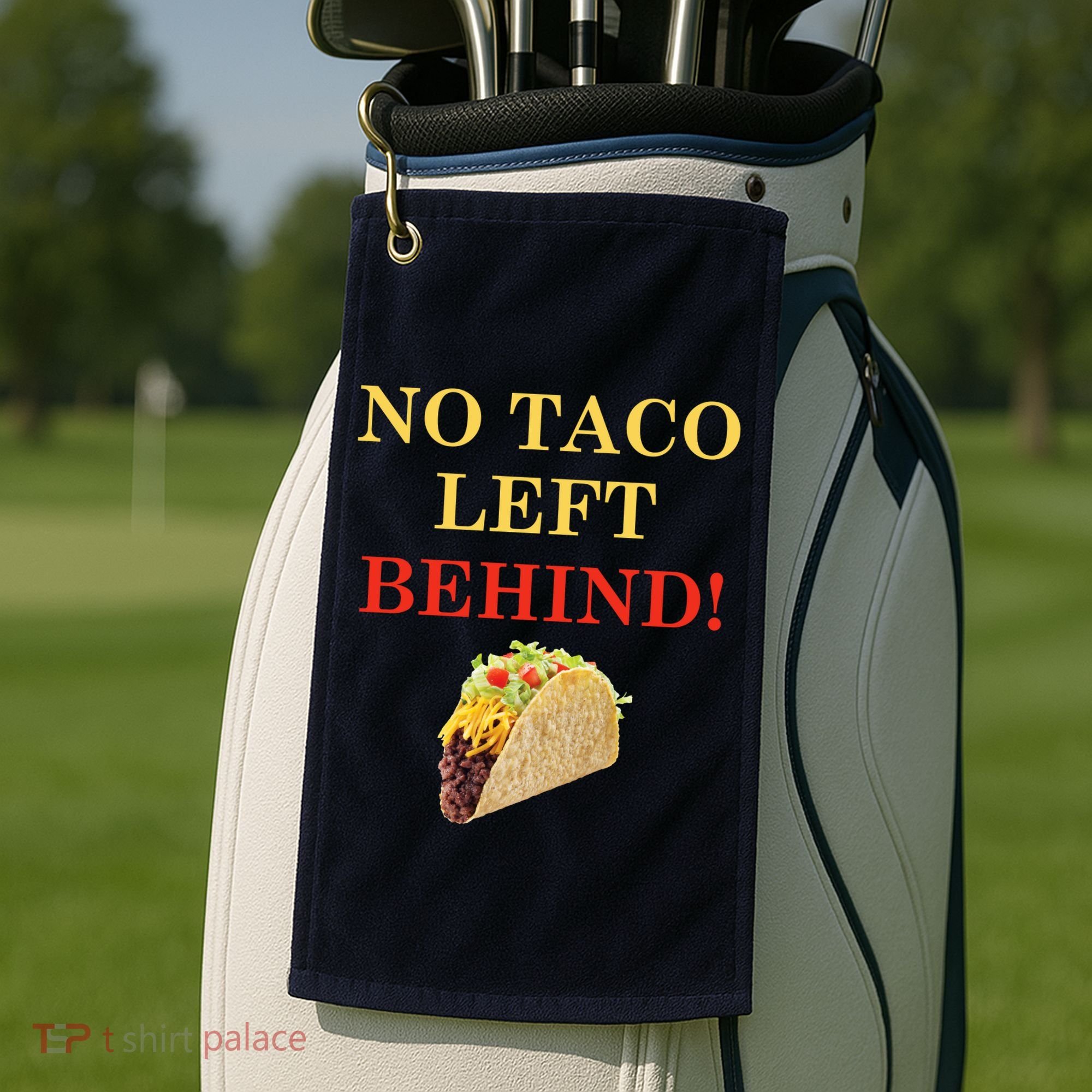 No Taco Left Behind Funny Tacos Golf Towel
