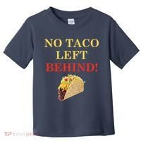 No Taco Left Behind Funny Tacos Toddler T-Shirt thumb 0