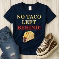 No Taco Left Behind Funny Tacos Women's T-Shirt thumb 3