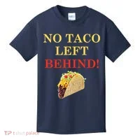 No Taco Left Behind Funny Tacos Kids T-Shirt thumb 0