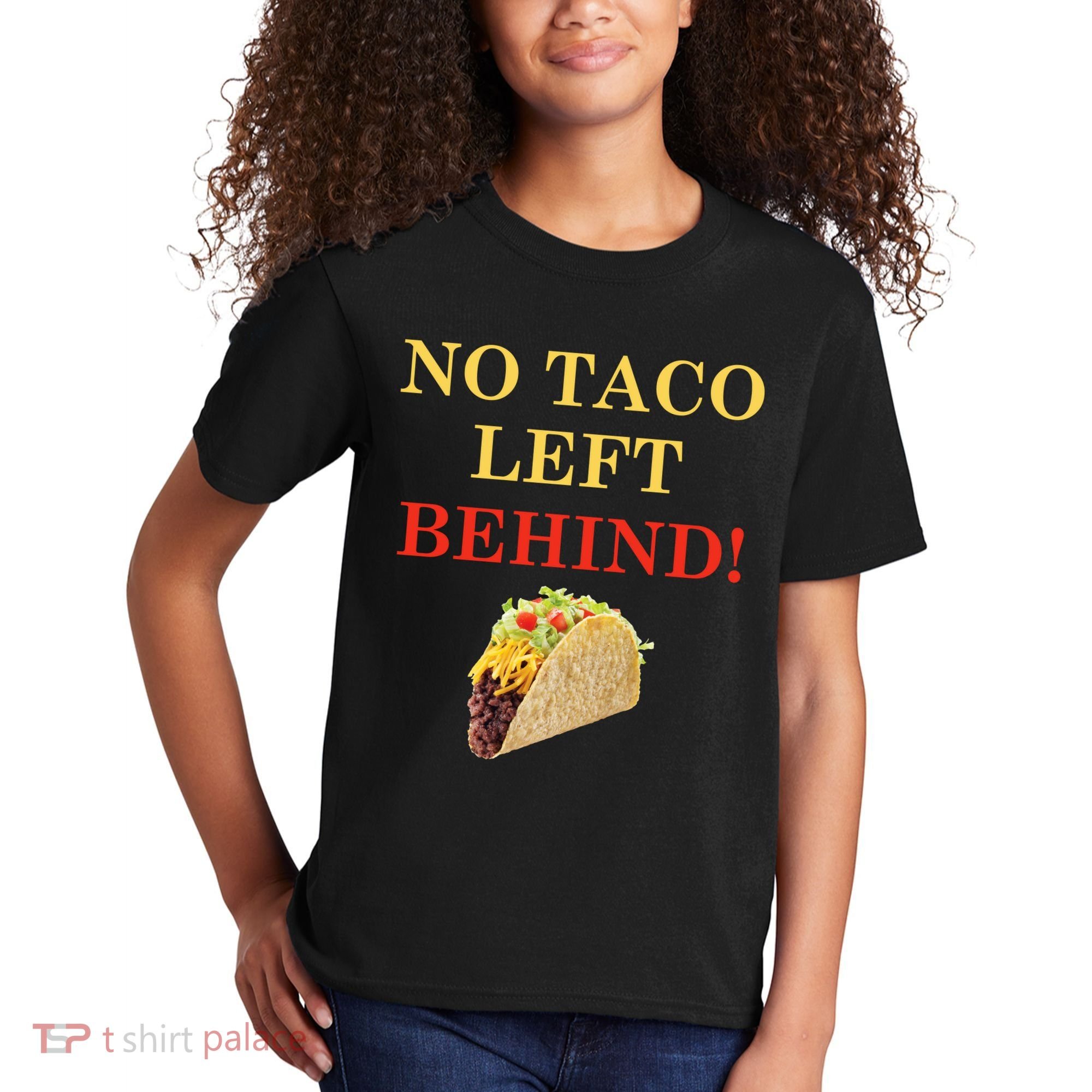 No Taco Left Behind Funny Tacos Kids T-Shirt