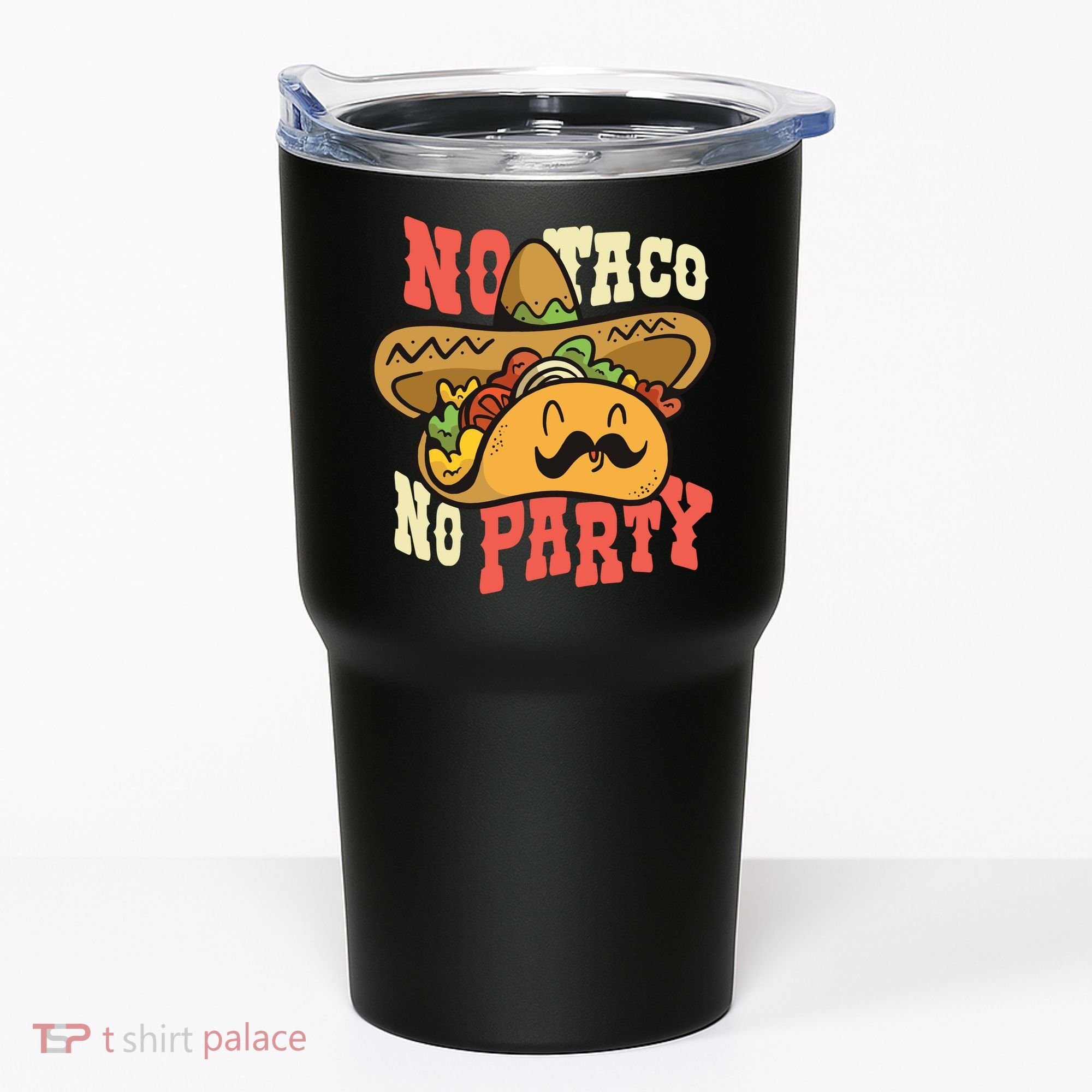 No Taco No Party Tumbler