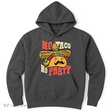 No Taco No Party Hoodie