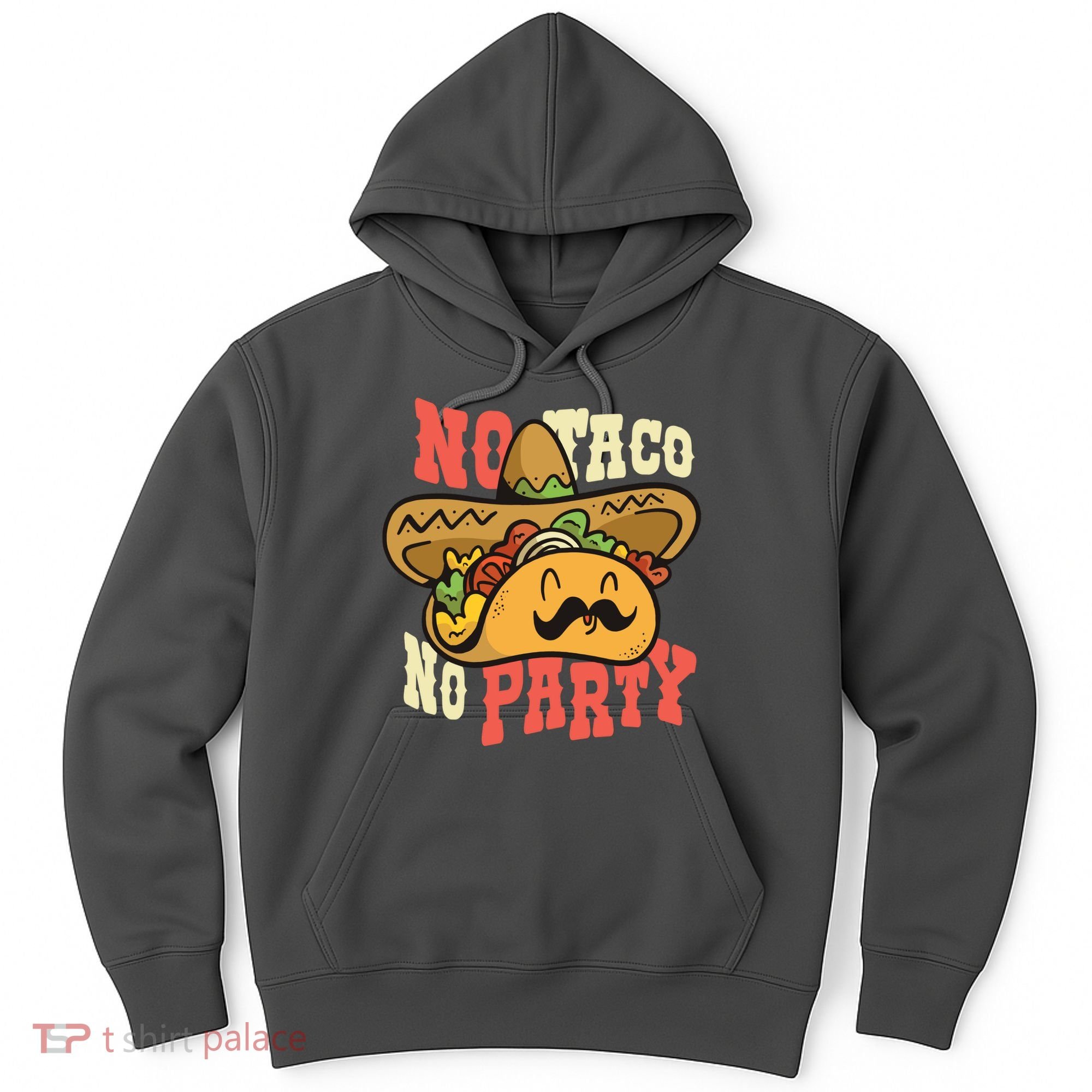 No Taco No Party Hoodie