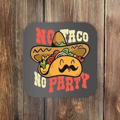 No Taco No Party Coaster