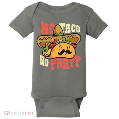 No Taco No Party Baby Bodysuit