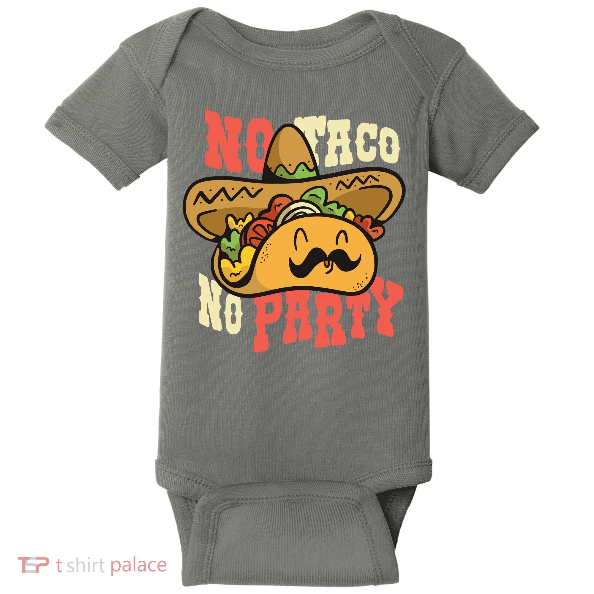 No Taco No Party Baby Bodysuit