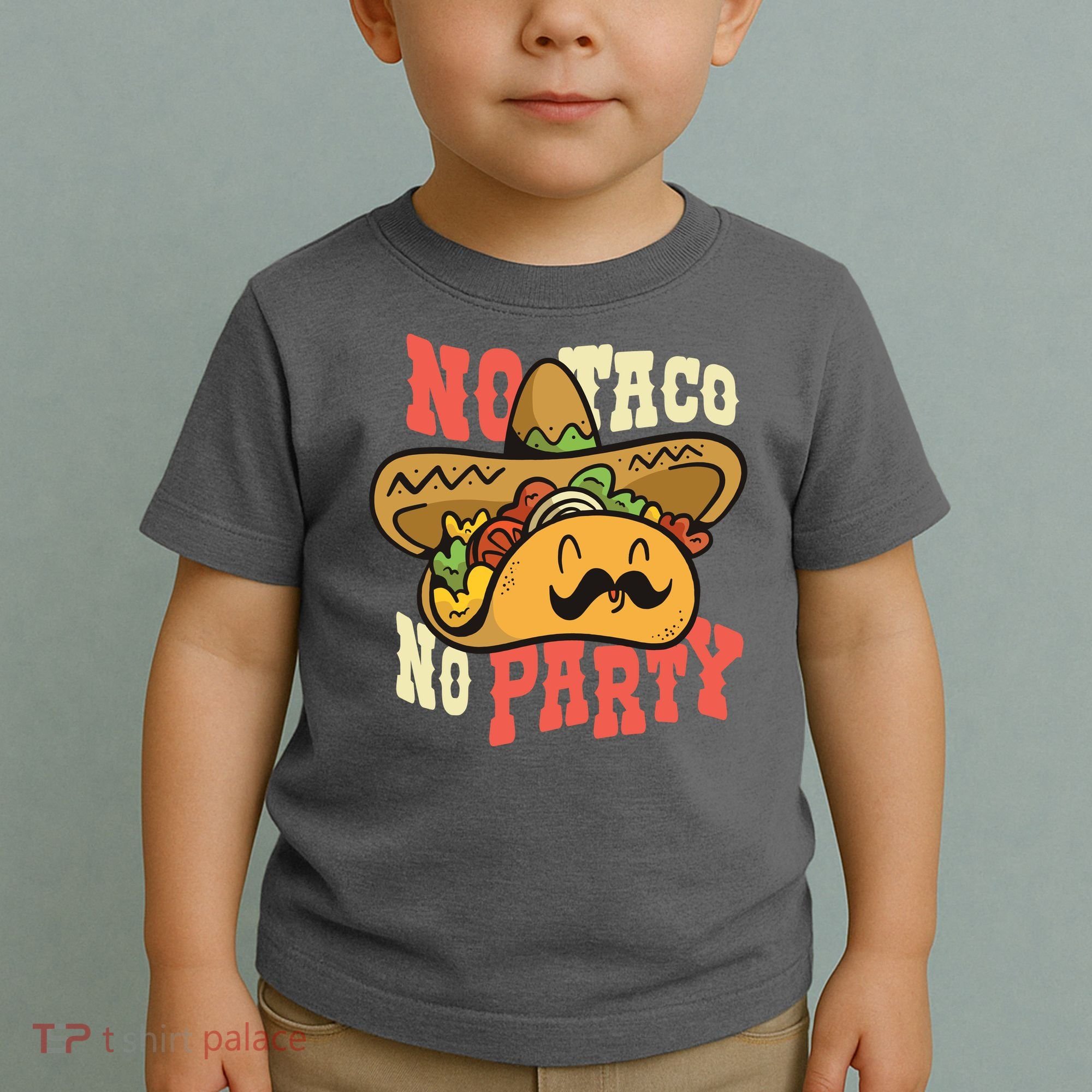 No Taco No Party Toddler T-Shirt
