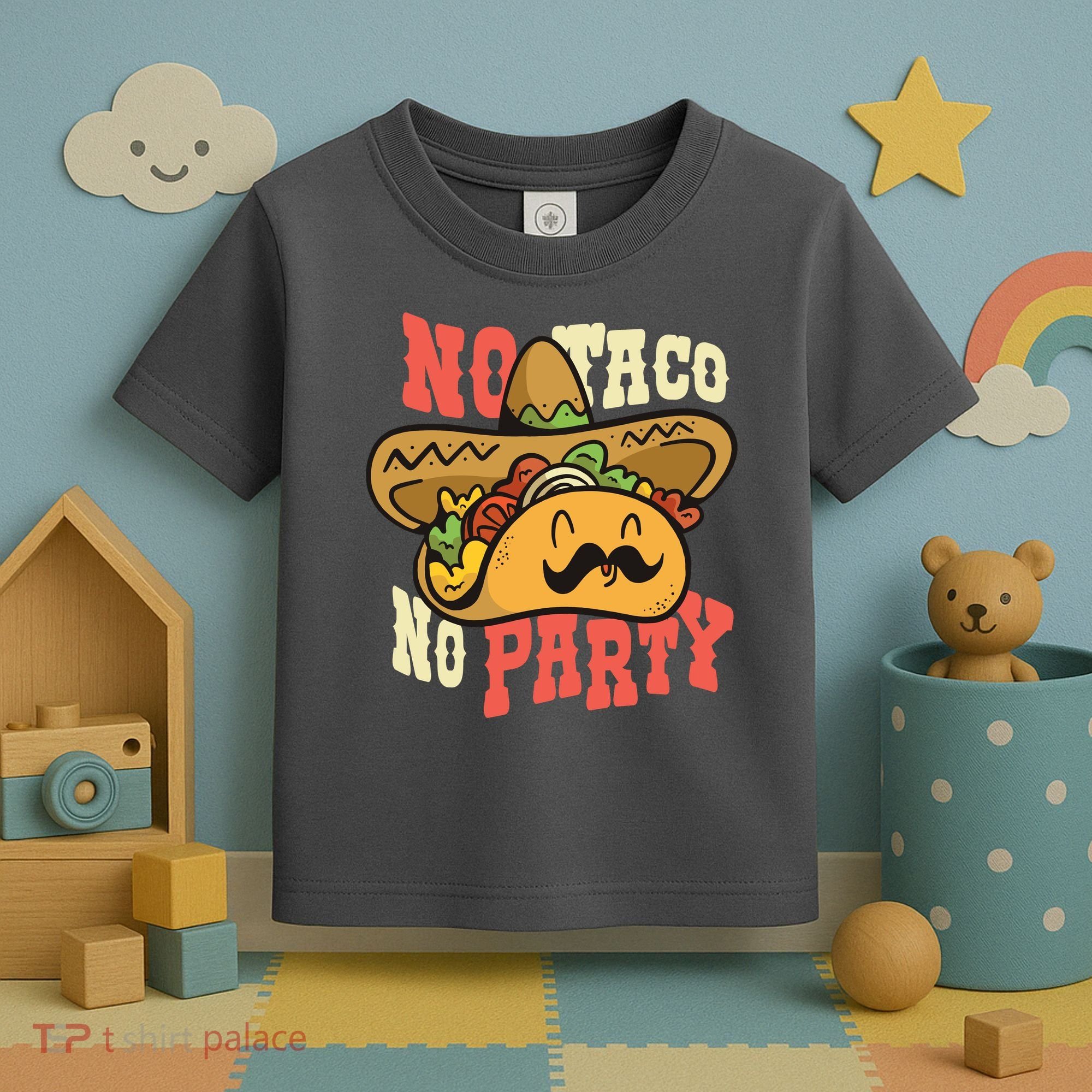 No Taco No Party Toddler T-Shirt