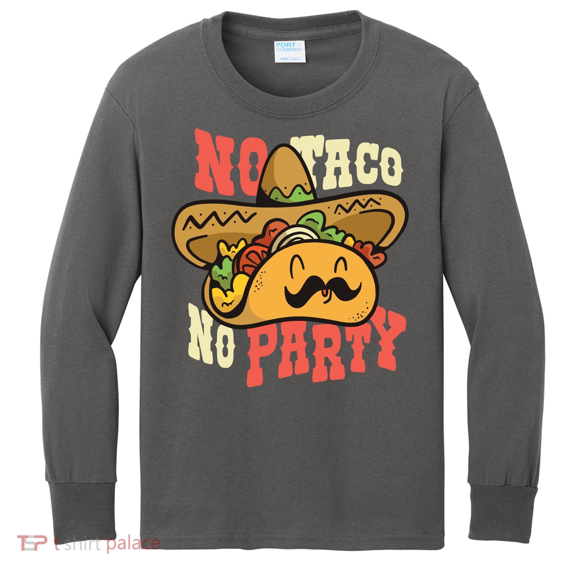 No Taco No Party Kids Long Sleeve Shirt